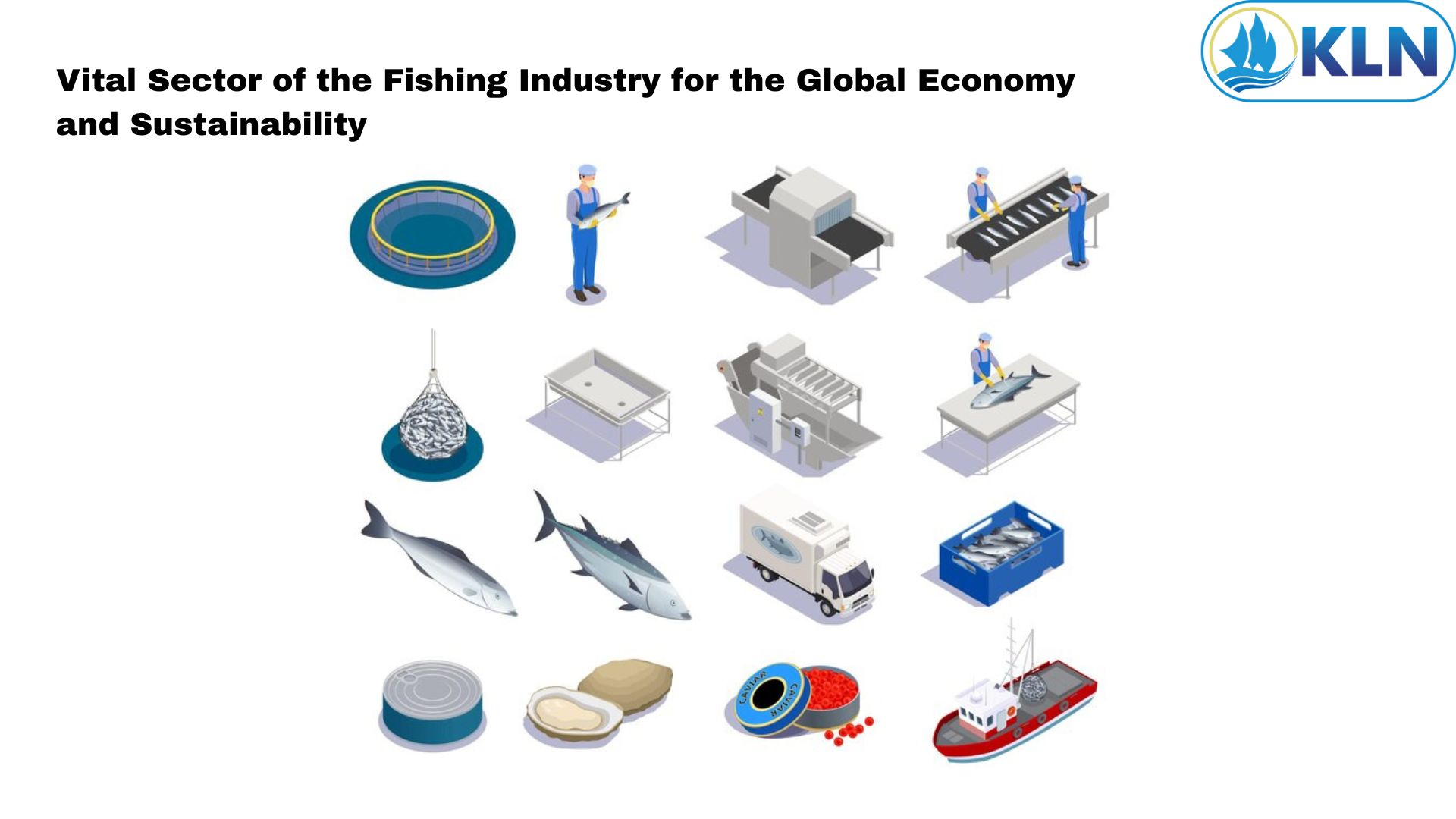 Vital Sector of the Fishing Industry for the Global Economy and Sustainability